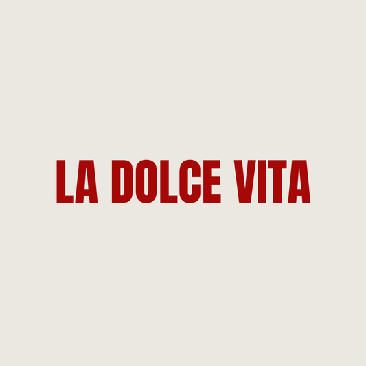 LA DOLCE VITA